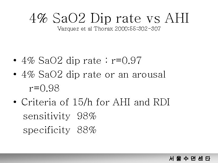 4% Sa. O 2 Dip rate vs AHI Vazquez et al Thorax 2000; 55:
