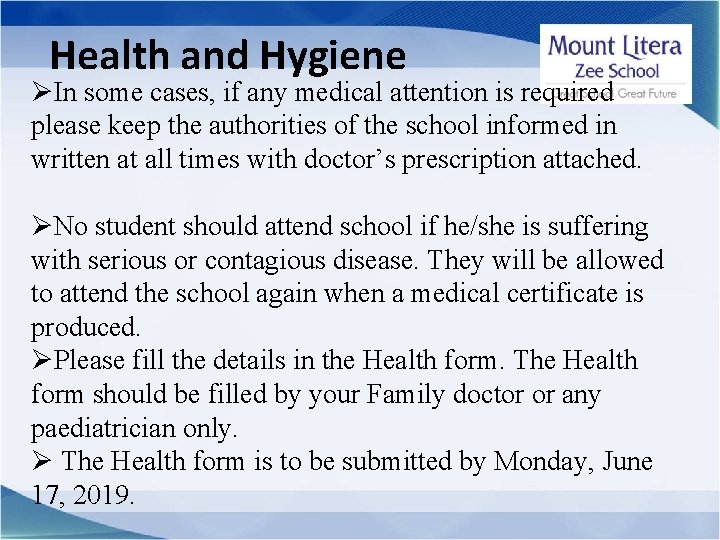 Health and Hygiene ØIn some cases, if any medical attention is required please keep