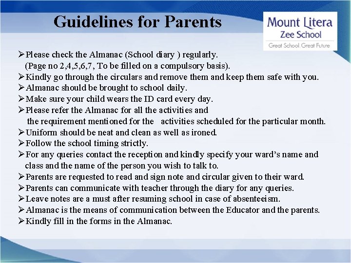Guidelines for Parents ØPlease check the Almanac (School diary ) regularly. (Page no 2,