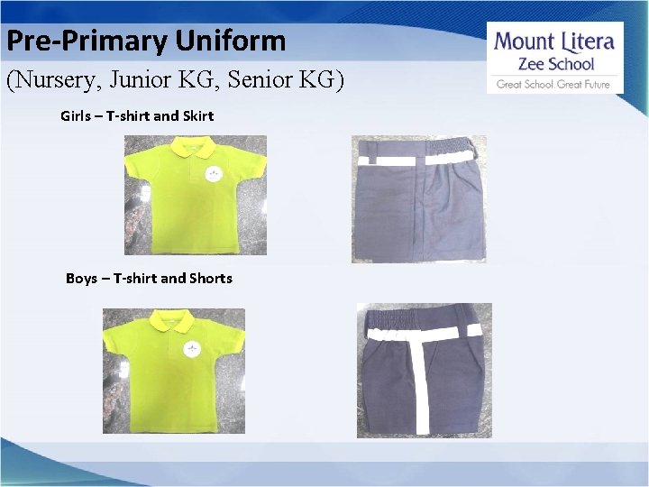 Pre-Primary Uniform (Nursery, Junior KG, Senior KG) Girls – T-shirt and Skirt Boys –