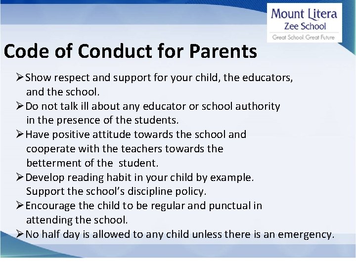 Code of Conduct for Parents ØShow respect and support for your child, the educators,