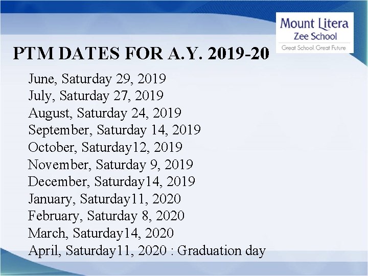 PTM DATES FOR A. Y. 2019 -20 June, Saturday 29, 2019 July, Saturday 27,