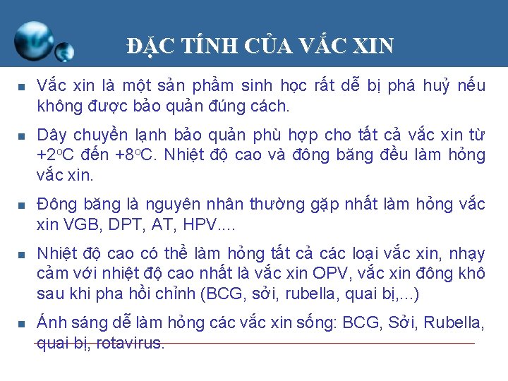 ĐẶC TÍNH CỦA VẮC XIN n n n Vắc xin là một sản phẩm