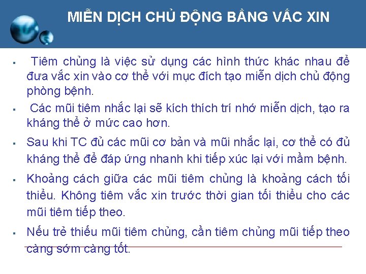 MIỄN DỊCH CHỦ ĐỘNG BẰNG VẮC XIN § § § Tiêm chủng là việc