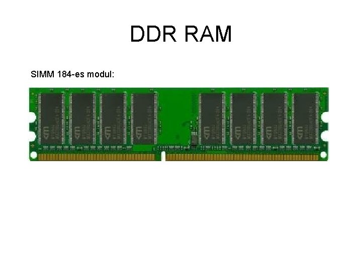 DDR RAM SIMM 184 -es modul: 