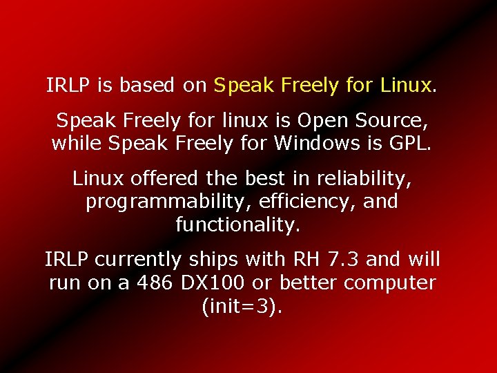IRLP is based on Speak Freely for Linux. Speak Freely for linux is Open