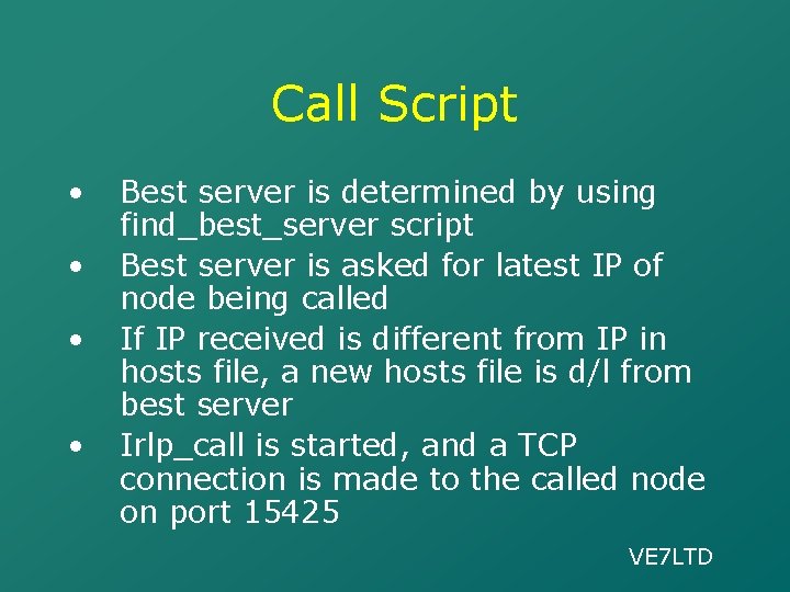 Call Script • • Best server is determined by using find_best_server script Best server