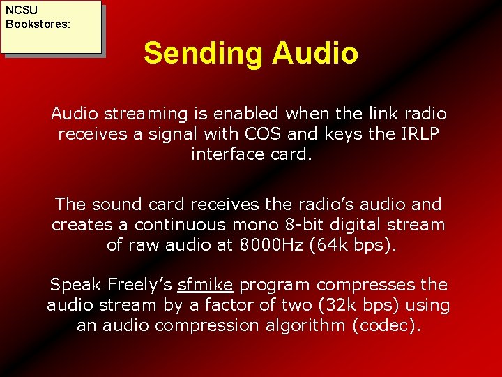 NCSU Bookstores: Sending Audio streaming is enabled when the link radio receives a signal