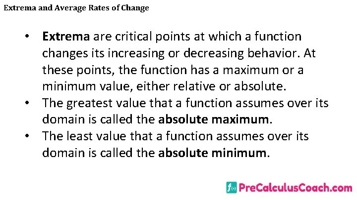 Extrema and Average Rates of Change • Extrema are critical points at which a