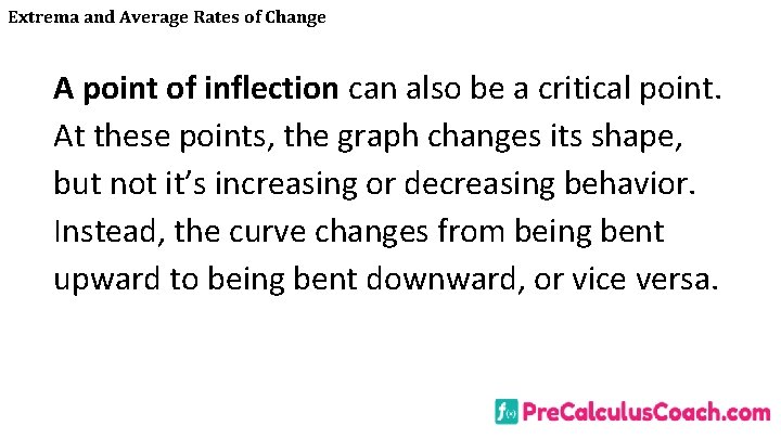Extrema and Average Rates of Change A point of inflection can also be a