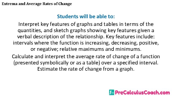 Extrema and Average Rates of Change Students will be able to: Interpret key features