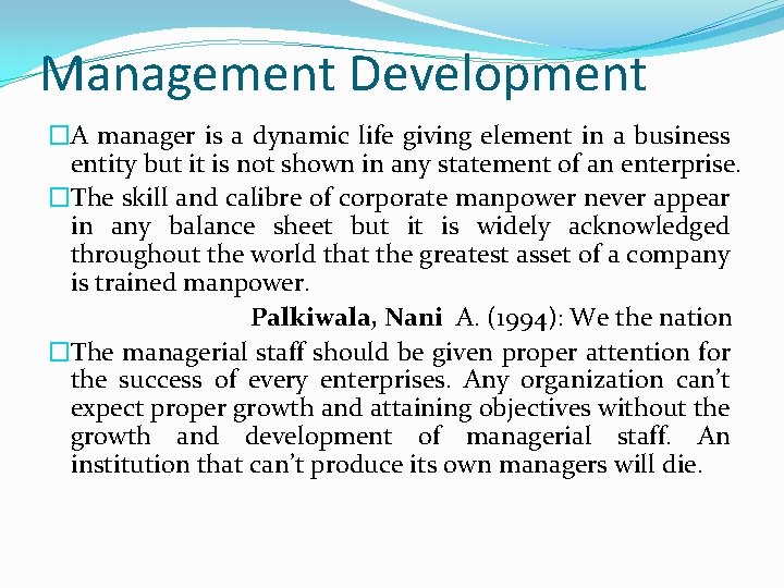 Management Development �A manager is a dynamic life giving element in a business entity