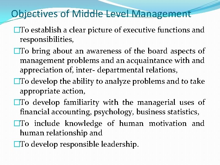 Objectives of Middle Level Management �To establish a clear picture of executive functions and