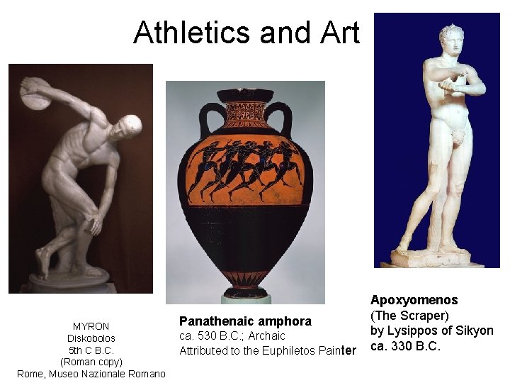 Athletics and Art MYRON Diskobolos 5 th C B. C. (Roman copy) Rome, Museo