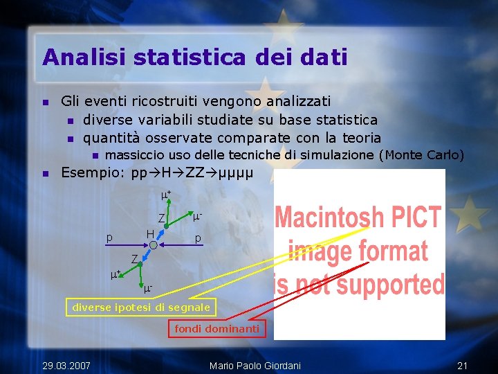 Analisi statistica dei dati n Gli eventi ricostruiti vengono analizzati n diverse variabili studiate