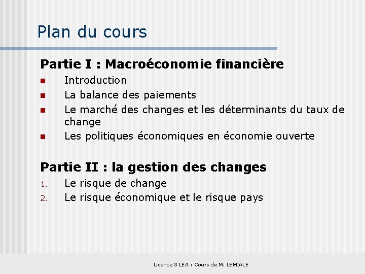 Plan du cours Partie I : Macroéconomie financière n n Introduction La balance des