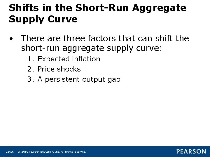 Shifts in the Short-Run Aggregate Supply Curve • There are three factors that can
