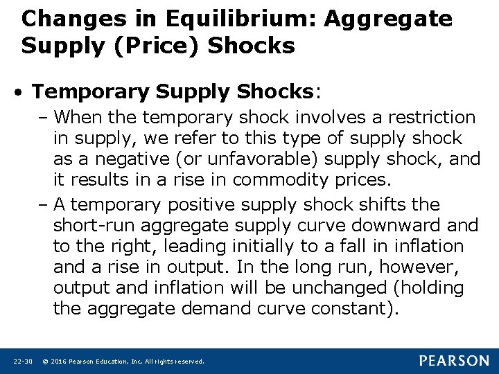 Changes in Equilibrium: Aggregate Supply (Price) Shocks • Temporary Supply Shocks: – When the