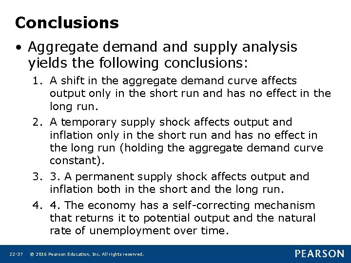 Conclusions • Aggregate demand supply analysis yields the following conclusions: 1. A shift in