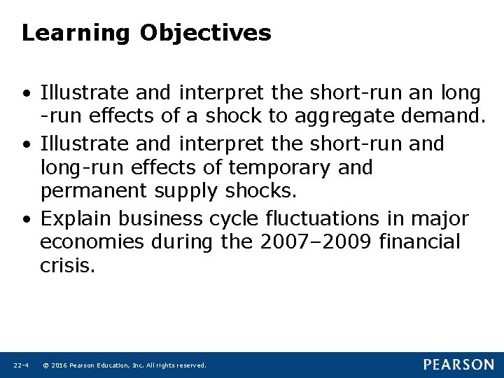 Learning Objectives • Illustrate and interpret the short-run an long -run effects of a