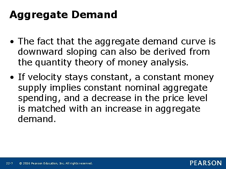 Aggregate Demand • The fact that the aggregate demand curve is downward sloping can