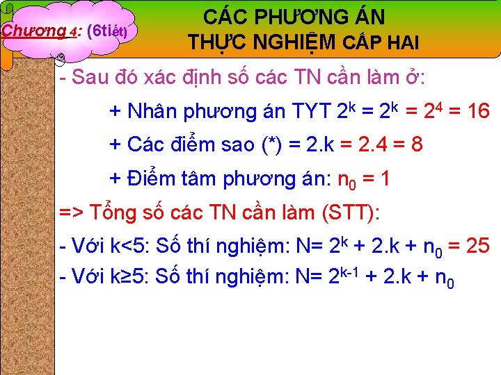 Chương 4: (6 tiết) CÁC PHƯƠNG ÁN THỰC NGHIỆM CẤP HAI - Sau đó