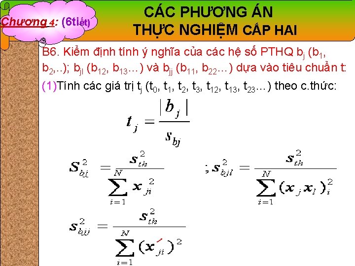 Chương 4: (6 tiết) CÁC PHƯƠNG ÁN THỰC NGHIỆM CẤP HAI B 6. Kiểm