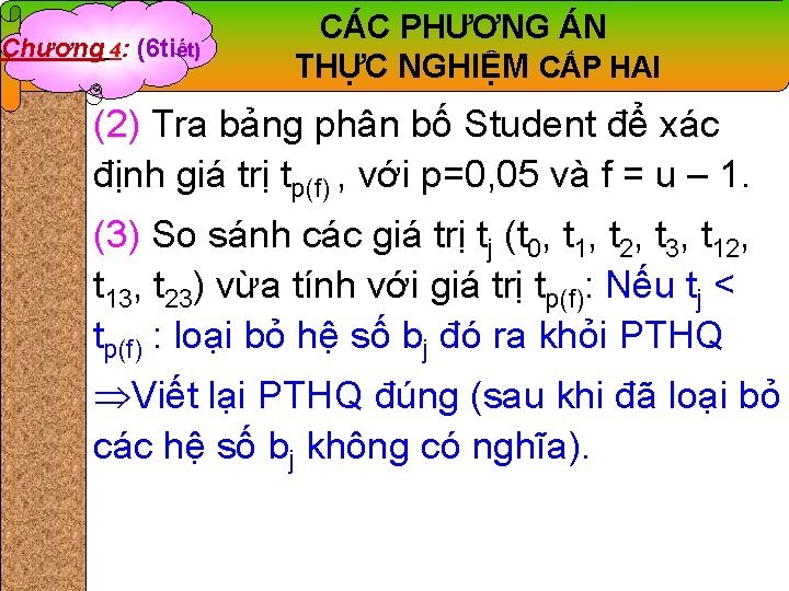 Chương 4: (6 tiết) CÁC PHƯƠNG ÁN THỰC NGHIỆM CẤP HAI (2) Tra bảng