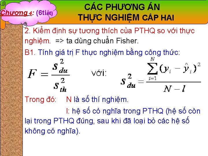 Chương 4: (6 tiết) CÁC PHƯƠNG ÁN THỰC NGHIỆM CẤP HAI 2. Kiểm định