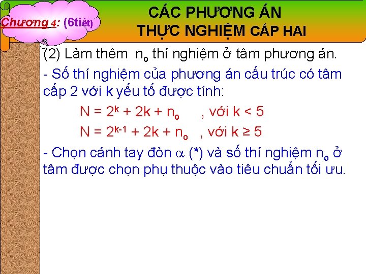 Chương 4: (6 tiết) CÁC PHƯƠNG ÁN THỰC NGHIỆM CẤP HAI (2) Làm thêm