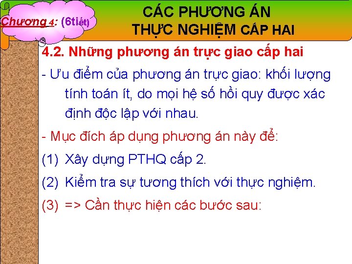 Chương 4: (6 tiết) CÁC PHƯƠNG ÁN THỰC NGHIỆM CẤP HAI 4. 2. Những