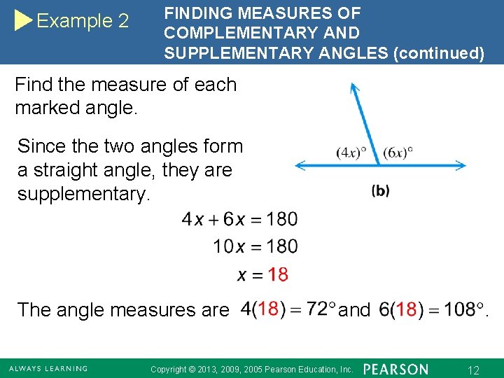 Example 2 FINDING MEASURES OF COMPLEMENTARY AND SUPPLEMENTARY ANGLES (continued) Find the measure of