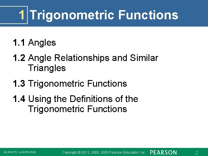 1 Trigonometric Functions 1. 1 Angles 1. 2 Angle Relationships and Similar Triangles 1.