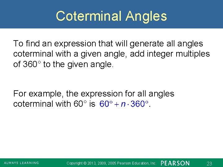 Coterminal Angles To find an expression that will generate all angles coterminal with a