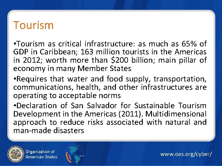 Tourism • Tourism as critical infrastructure: as much as 65% of GDP in Caribbean;