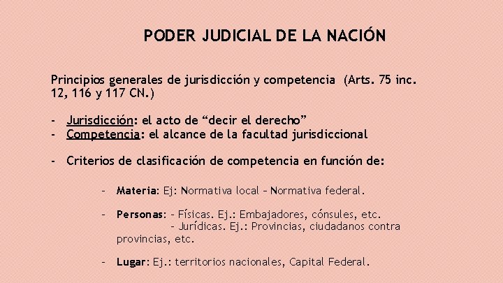 PODER JUDICIAL DE LA NACIÓN Principios generales de jurisdicción y competencia (Arts. 75 inc.