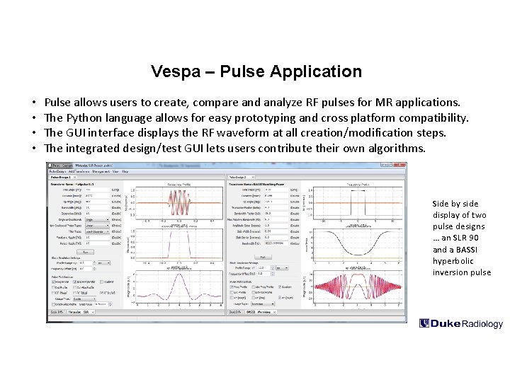 Vespa – Pulse Application • • Pulse allows users to create, compare and analyze