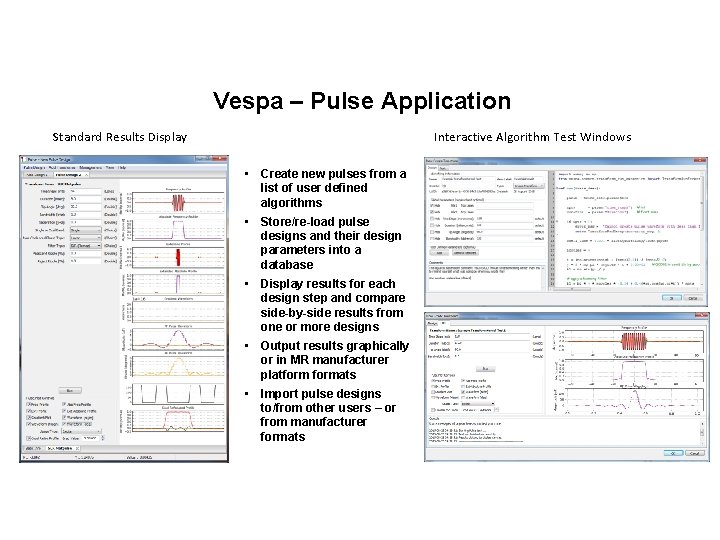 Vespa – Pulse Application Standard Results Display Interactive Algorithm Test Windows • Create new
