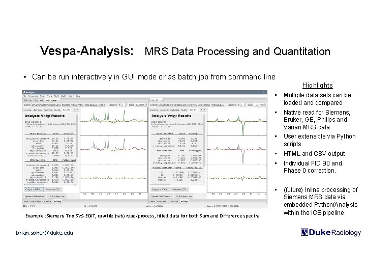 Vespa-Analysis: MRS Data Processing and Quantitation • Can be run interactively in GUI mode