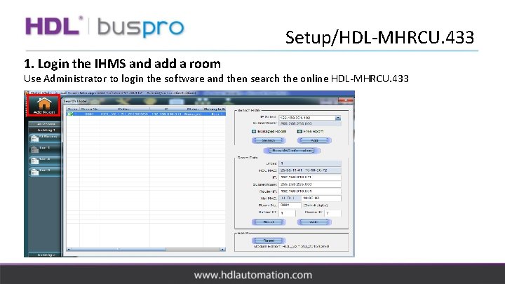 Setup/HDL-MHRCU. 433 1. Login the IHMS and add a room Use Administrator to login