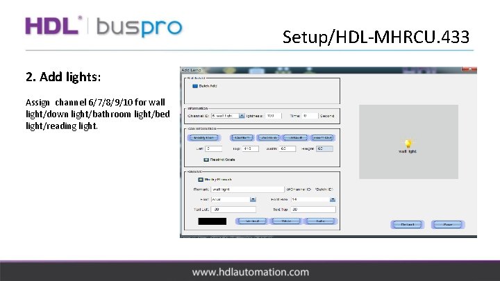 Setup/HDL-MHRCU. 433 2. Add lights: Assign channel 6/7/8/9/10 for wall light/down light/bathroom light/bed light/reading