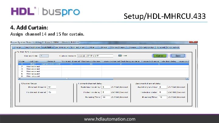 Setup/HDL-MHRCU. 433 4. Add Curtain: Assign channel 14 and 15 for curtain. 