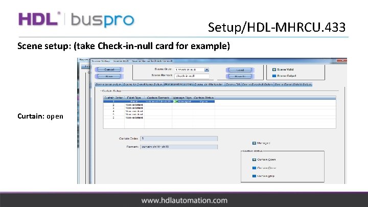 Setup/HDL-MHRCU. 433 Scene setup: (take Check-in-null card for example) Curtain: open 