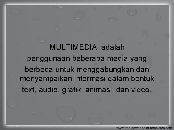 MULTIMEDIA adalah penggunaan beberapa media yang berbeda untuk menggabungkan dan menyampaikan informasi dalam bentuk