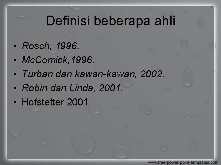 Definisi beberapa ahli • • • Rosch, 1996. Mc. Comick, 1996. Turban dan kawan-kawan,