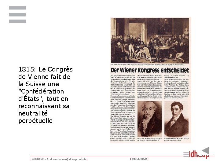 1815: Le Congrès de Vienne fait de la Suisse une "Confédération d'États", tout en 1815: Le Congrès de Vienne fait de la Suisse une "Confédération d'États", tout en