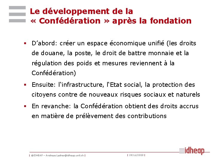 Le développement de la « Confédération » après la fondation § D’abord: créer un Le développement de la « Confédération » après la fondation § D’abord: créer un