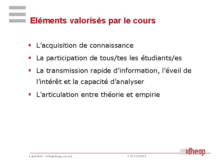 Eléments valorisés par le cours § L’acquisition de connaissance § La participation de tous/tes Eléments valorisés par le cours § L’acquisition de connaissance § La participation de tous/tes