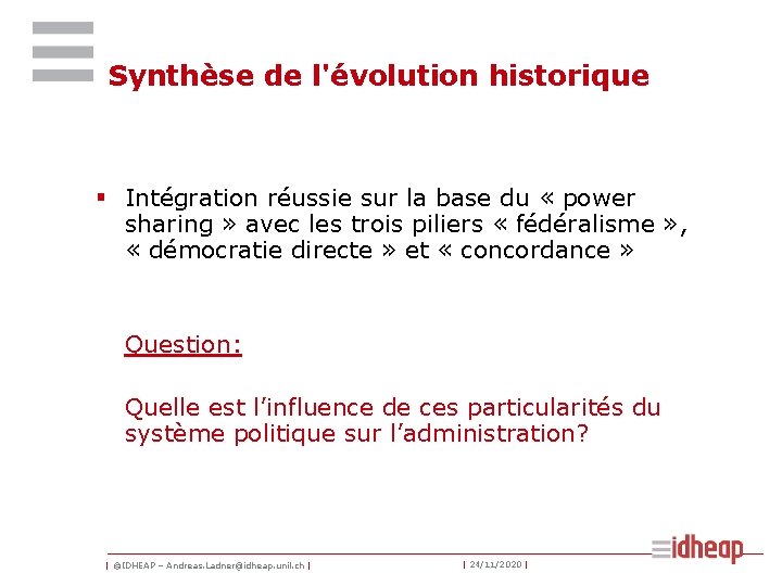 Synthèse de l'évolution historique § Intégration réussie sur la base du « power sharing Synthèse de l'évolution historique § Intégration réussie sur la base du « power sharing