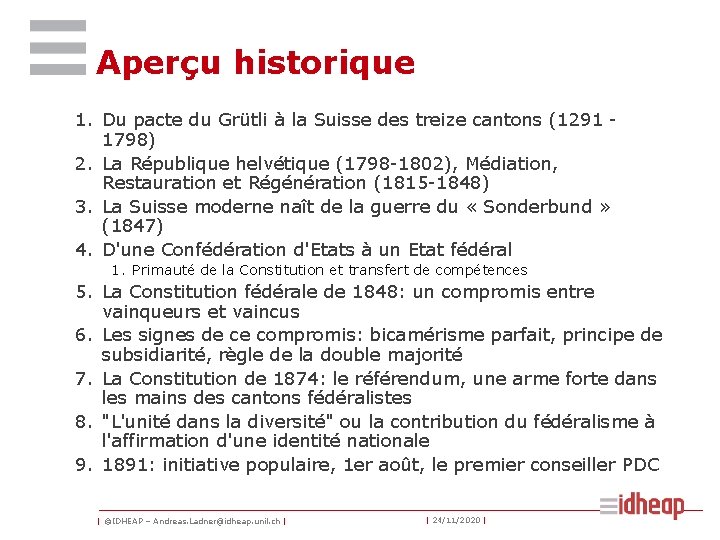 Aperçu historique 1. Du pacte du Grütli à la Suisse des treize cantons (1291 Aperçu historique 1. Du pacte du Grütli à la Suisse des treize cantons (1291